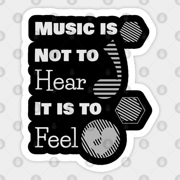 music is not to hear, it is to feel Sticker by Degiab